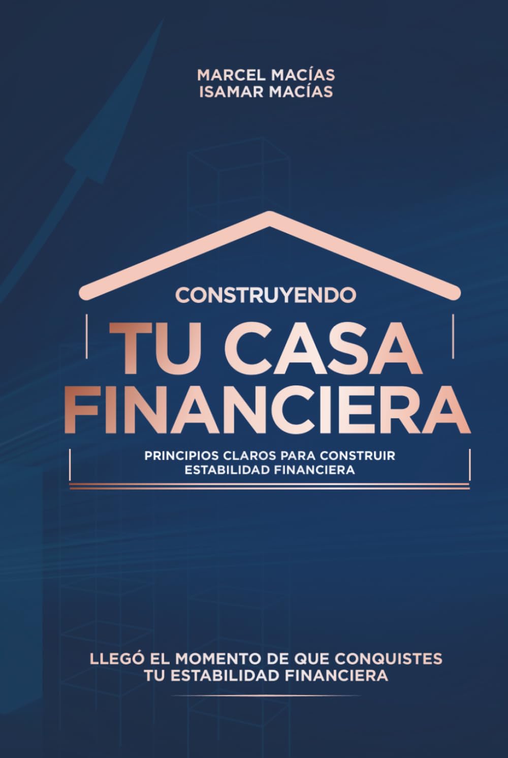 Construyendo Tu Casa Financiera: Principios Claros para Construir Estabilidad Financiera