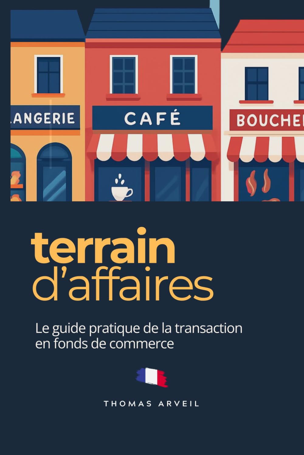 Terrain d'Affaires: Le guide du débutant redoutable de la reconversion à la maîtrise du marché