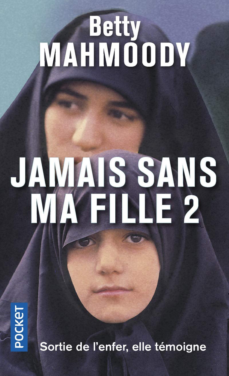Jamais sans ma fille tome 2 (02) 9782266112345 Mahmoody, Betty, Dunchock, Arnold Jamais sans ma fille tome 2 (02) 9782266112345 Mahmoody, Betty, Dunchock, Arnold