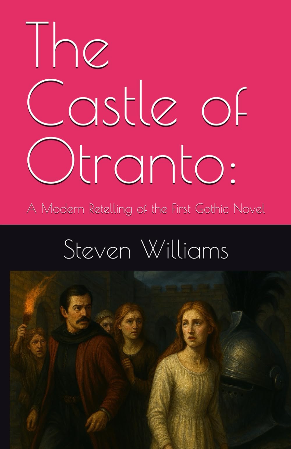 The Castle of Otranto:: A Modern Retelling of the First Gothic Novel