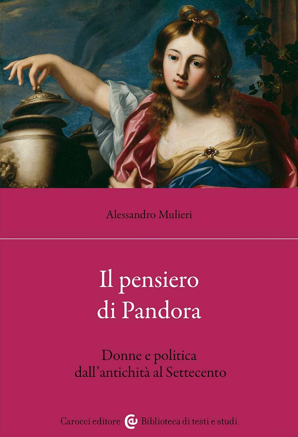 Il Pensiero Di Pandora. Donne E Politica Dall'antichità Al Settecento - 4