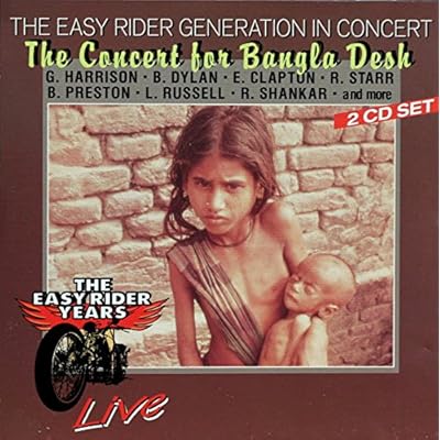 THE EASY RIDER GENERATION IN CONCERT - THE CONCERT FOR BANGLA DESH