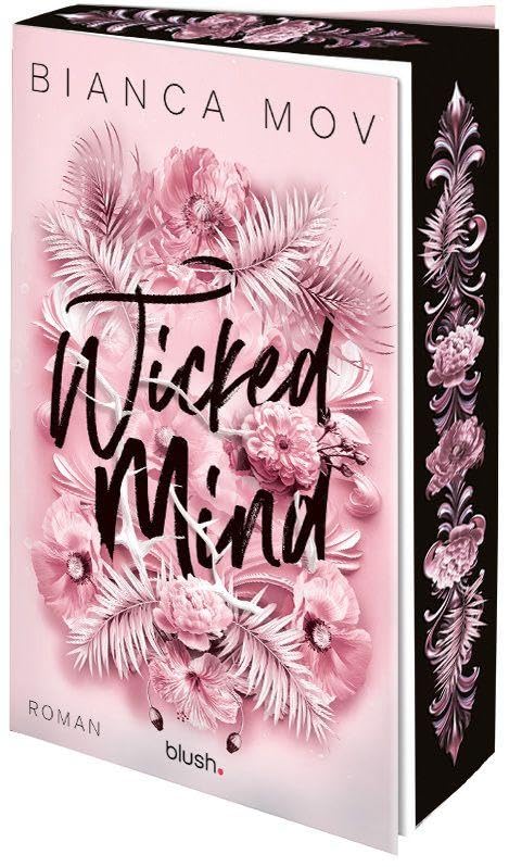 Wicked Mind: Roman - Morally grey, verboten gut und unanständig spicy: die neue Tabu-Romance von SPIEGEL-Bestsellerautorin Bianca Mov! (Wicked Love, Band 1)