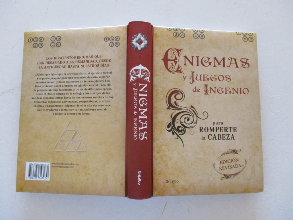 Enigmas y juegos de ingenio para romperte la cabeza / The Greatest Puzzles Ever Solved