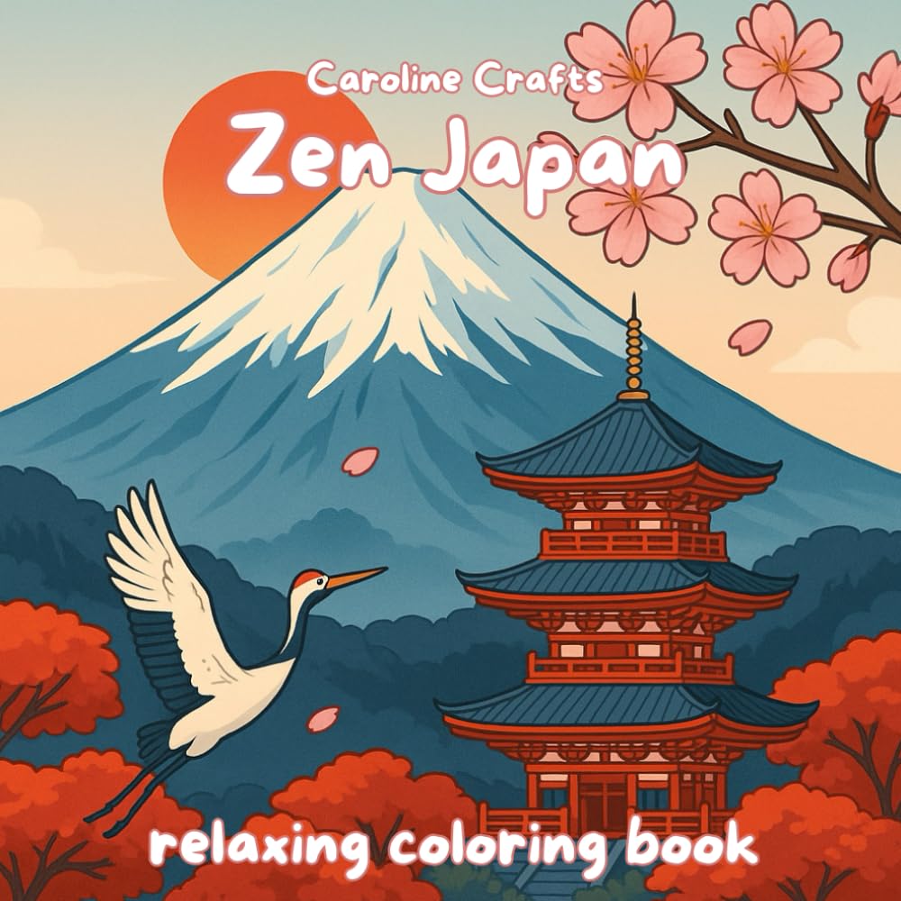 Zen Japan Coloring Book – Relaxing Japanese Scenes for Stress Relief | Geishas, Food, Cherry Blossoms, Temples & Kawaii Art | Mixed Difficulty for ... Mindful Coloring for Calm, Focus & Creativity