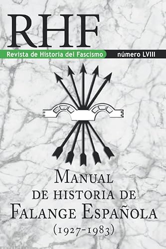 RHF - Revista de Historia del Fascismo: Manual de Historia de la Falange Española (1927-1983): 58