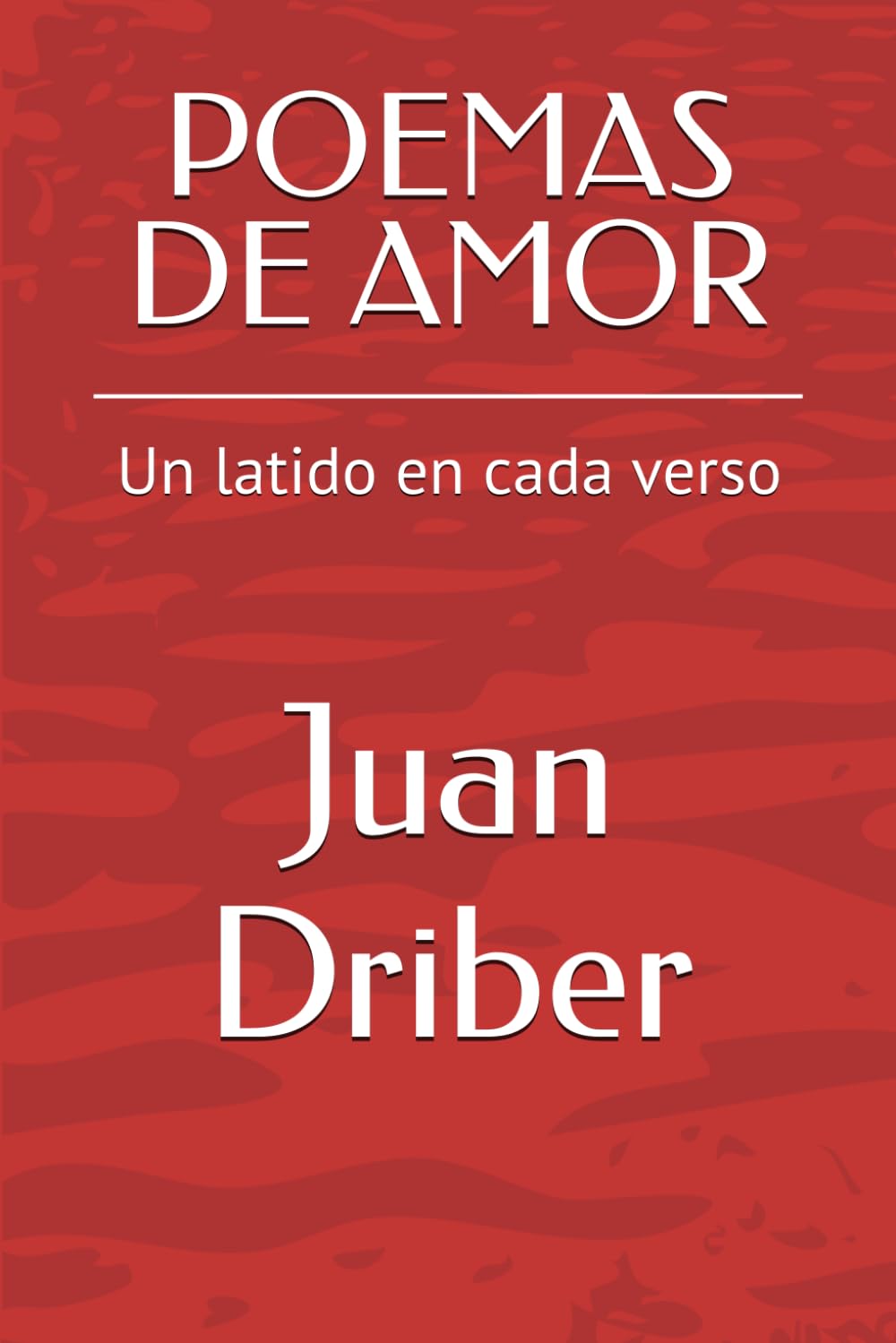POEMAS DE AMOR: Un latido en cada verso