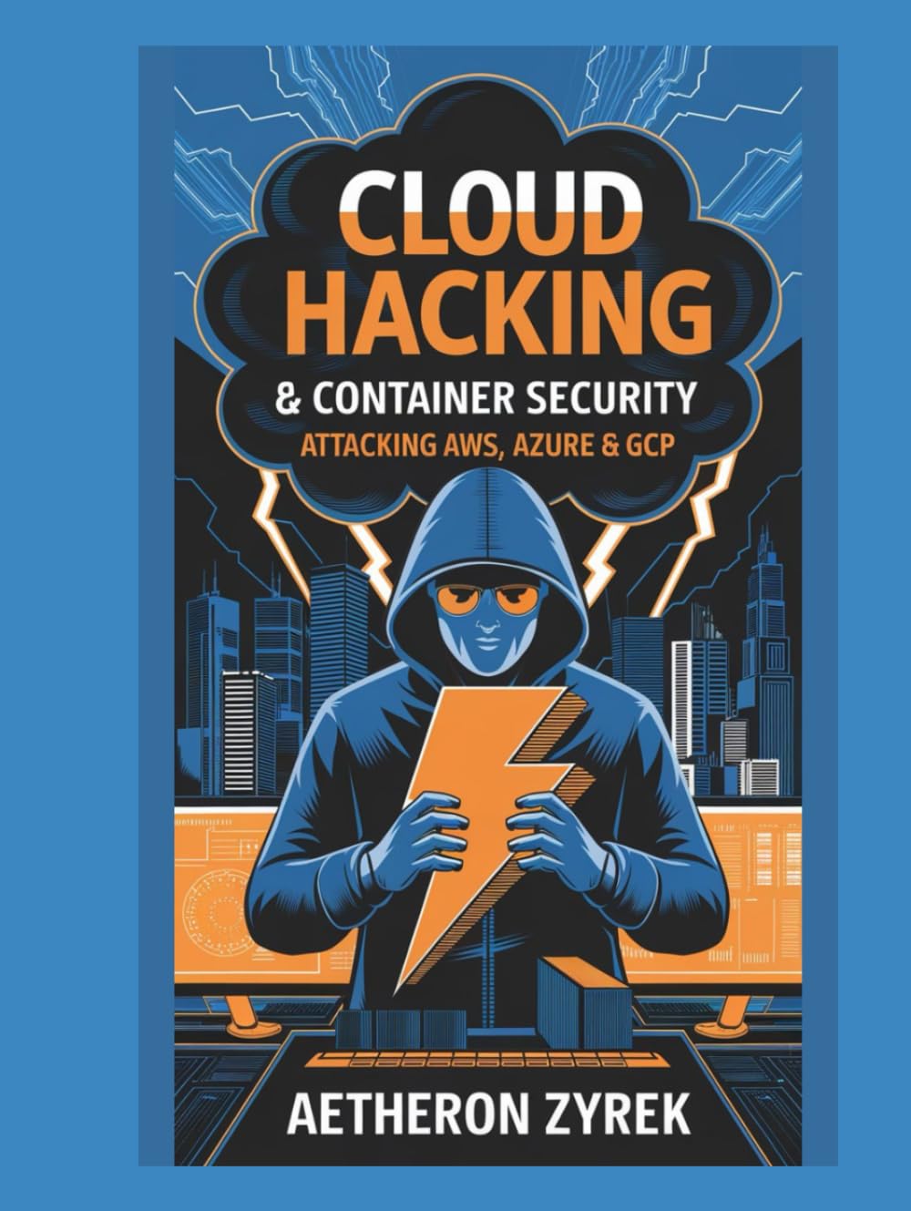 Cloud Hacking & Container Security: Attacking AWS, Azure & GCP (Red Teaming: The Ultimate Zero to Hero Guide)