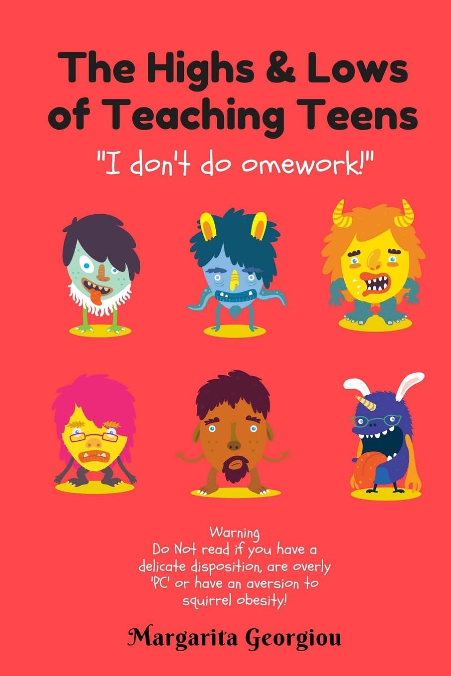 The Highs & Lows of Teaching Teens: "I don't do omework!"