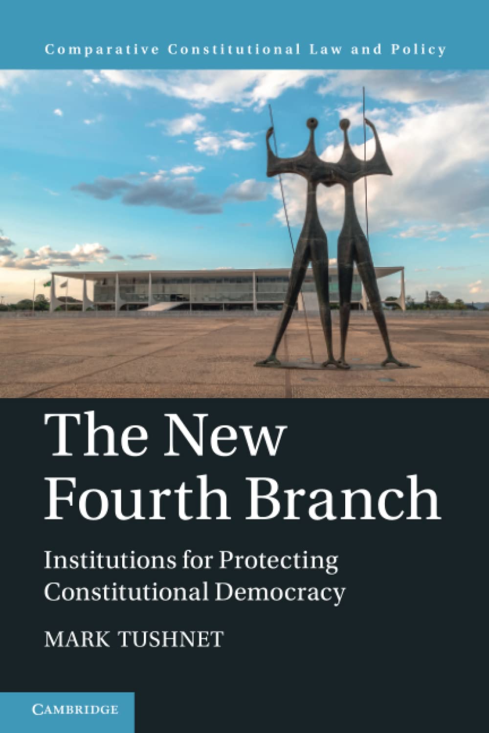 The New Fourth Branch Institutions for Protecting Constitutional Democracy