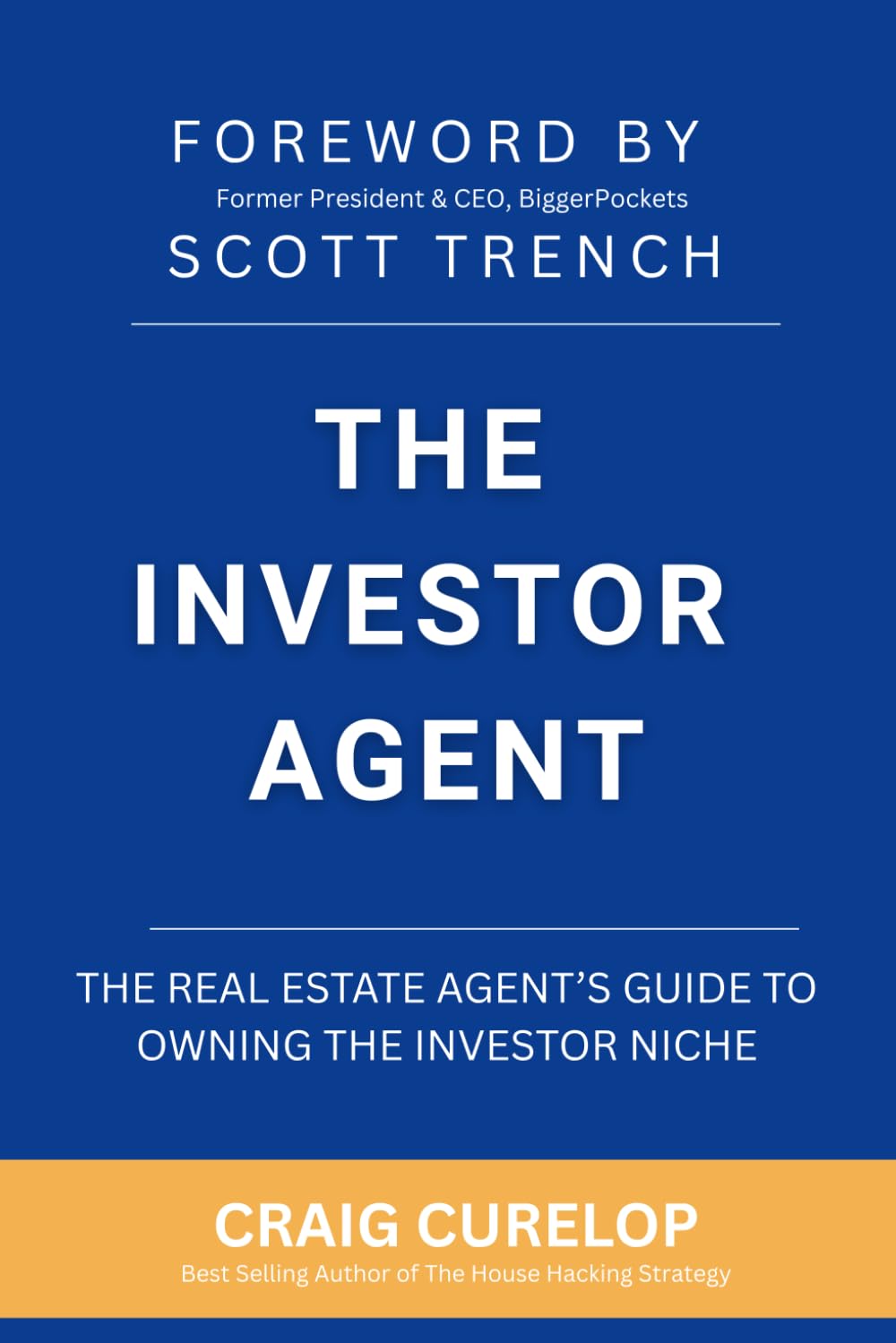The Investor Agent: The Real Estate Agent's Guide to Owning The Investor Niche