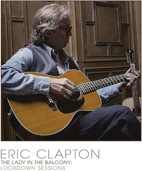The Lady In The Balcony Lockdown Sessions Amazon.com: Eric Clapton: CDs & Vinyl