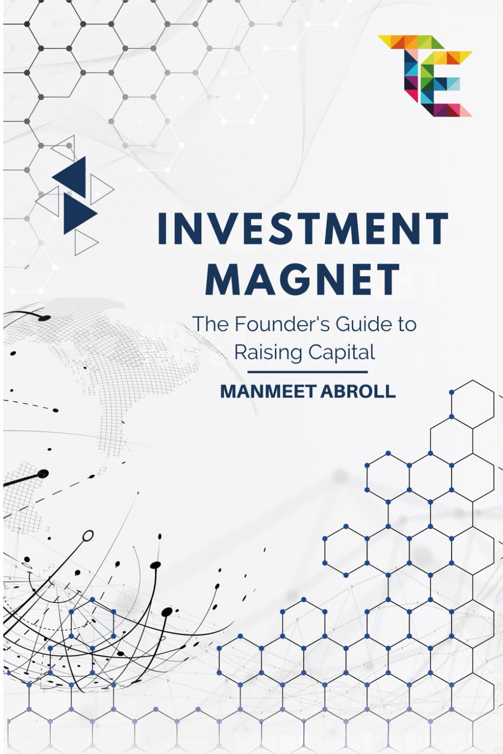 INVESTMENT MAGNET: The Founder's Guide to Raising Capital
