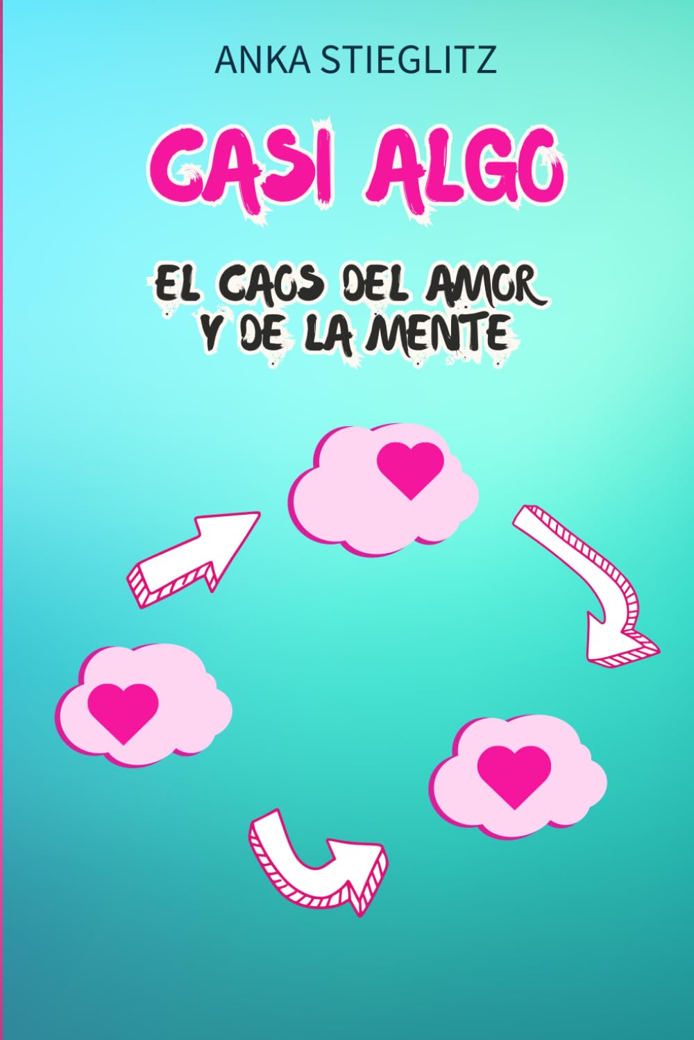 Casi Algo: El caos del amor y de la mente