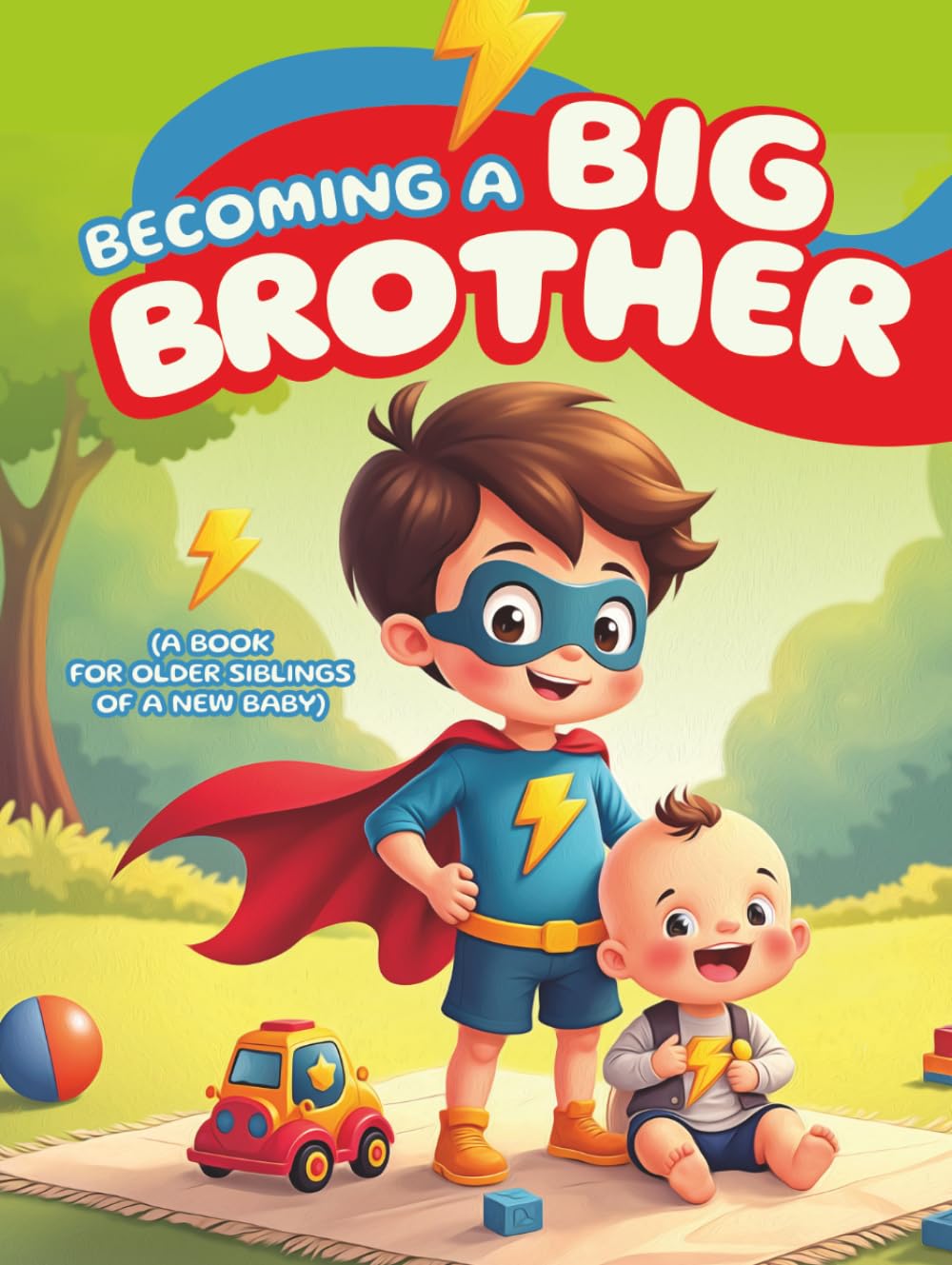 Becoming a Big Brother (A Book for Older Siblings of a New Baby): Helping Boys Prepare for Their Role as Older Siblings, with Fun Questions to Understand This New Experience