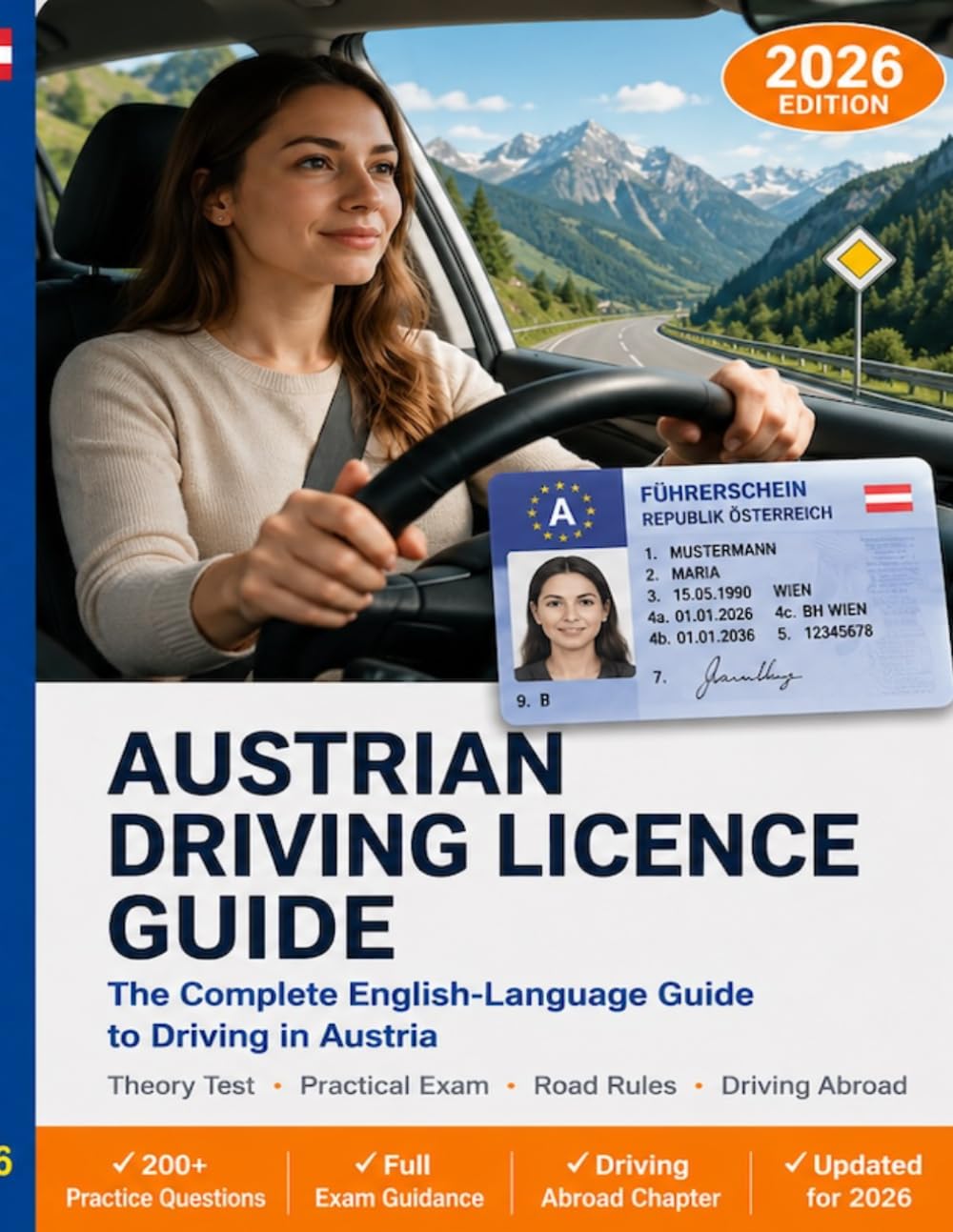 Austrian Driving Licence Guide (Fahrschulbuch Österreich): The Complete English-Language Guide to Driving in Austria — Theory Test, Practical Exam, Road Rules and Driving Abroad (2026 Edition)
