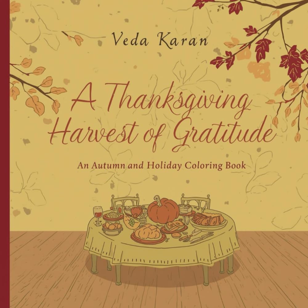 A Thanksgiving Harvest of Gratitude: An Autumn and Holiday Coloring Book