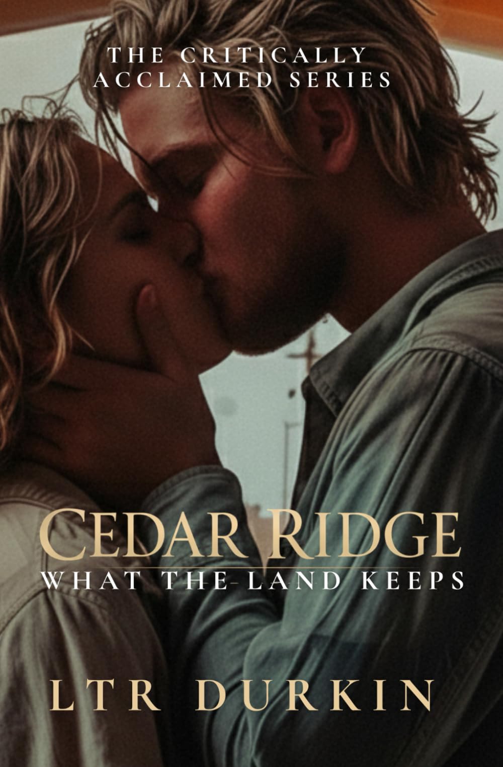 What The Land Keeps: A Cedar Ridge Novel of Succession, Stewardship, and the Future of the Ridge