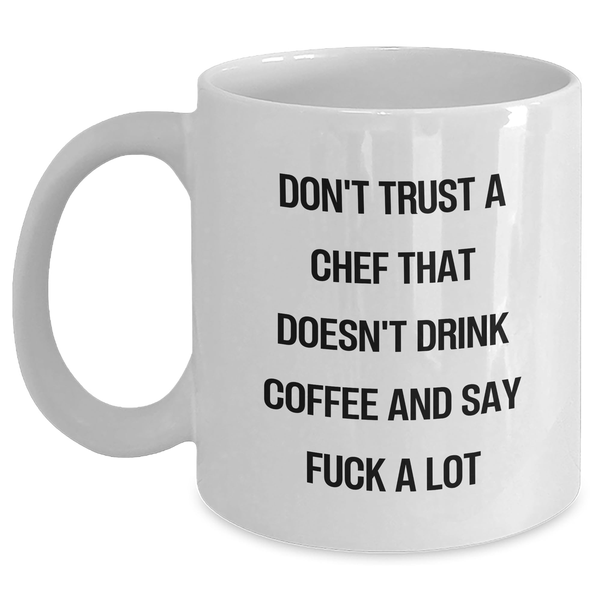 Funny Chef Quotes White Coffee Mugs, Gifts from Men to Men, Funny Gifts for Chef Friends on Valentine's, Unique White Mugs for Chefs Who Love Coffee