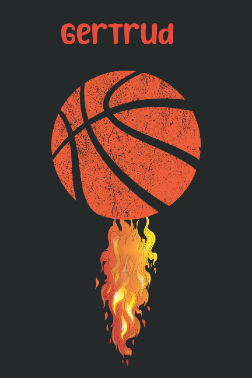 Gertrud: Personalisierter Name: Basketball-Notizbuch, Geschenkideen für Mädchen, "6 x 9" Zoll, 100 Seiten