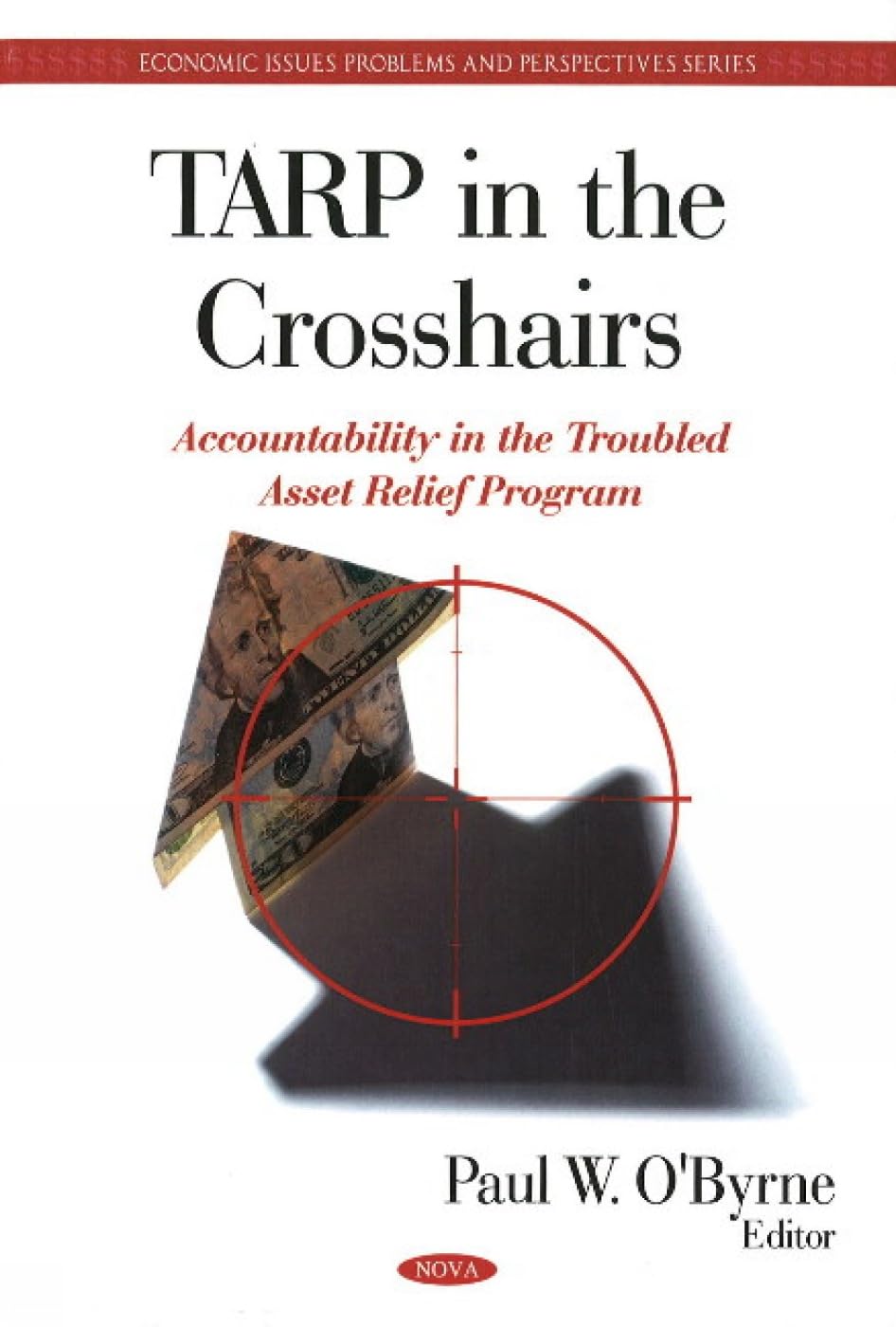Buy TARP in the Crosshairs: Accountability in the Troubled Asset Relief Program (Economic Issues, Problems and Perspectives Series) — BookShops.in