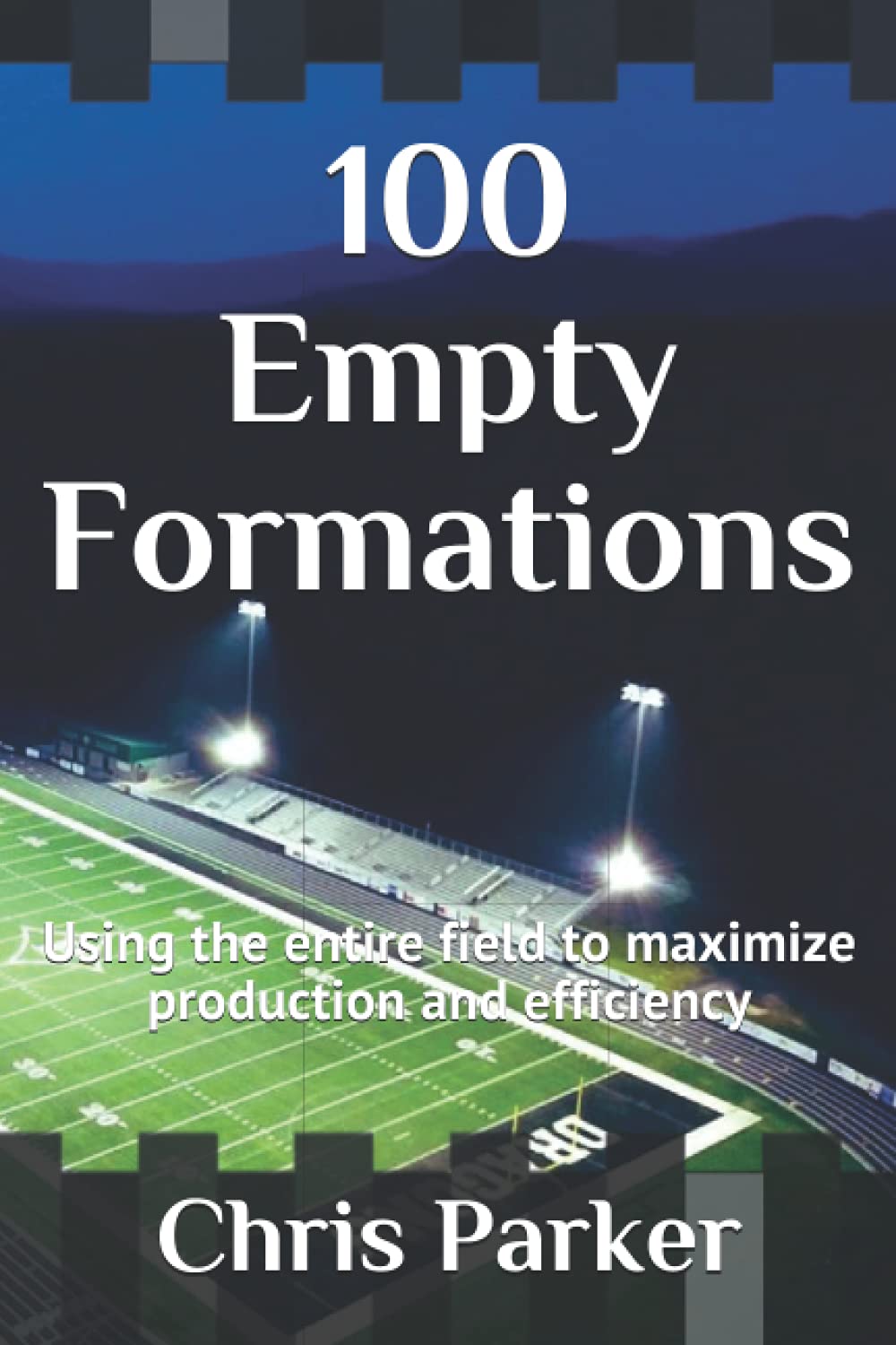 100 Empty Formations: Using the entire field to maximize production and efficiency (The Empty-T Offense)
