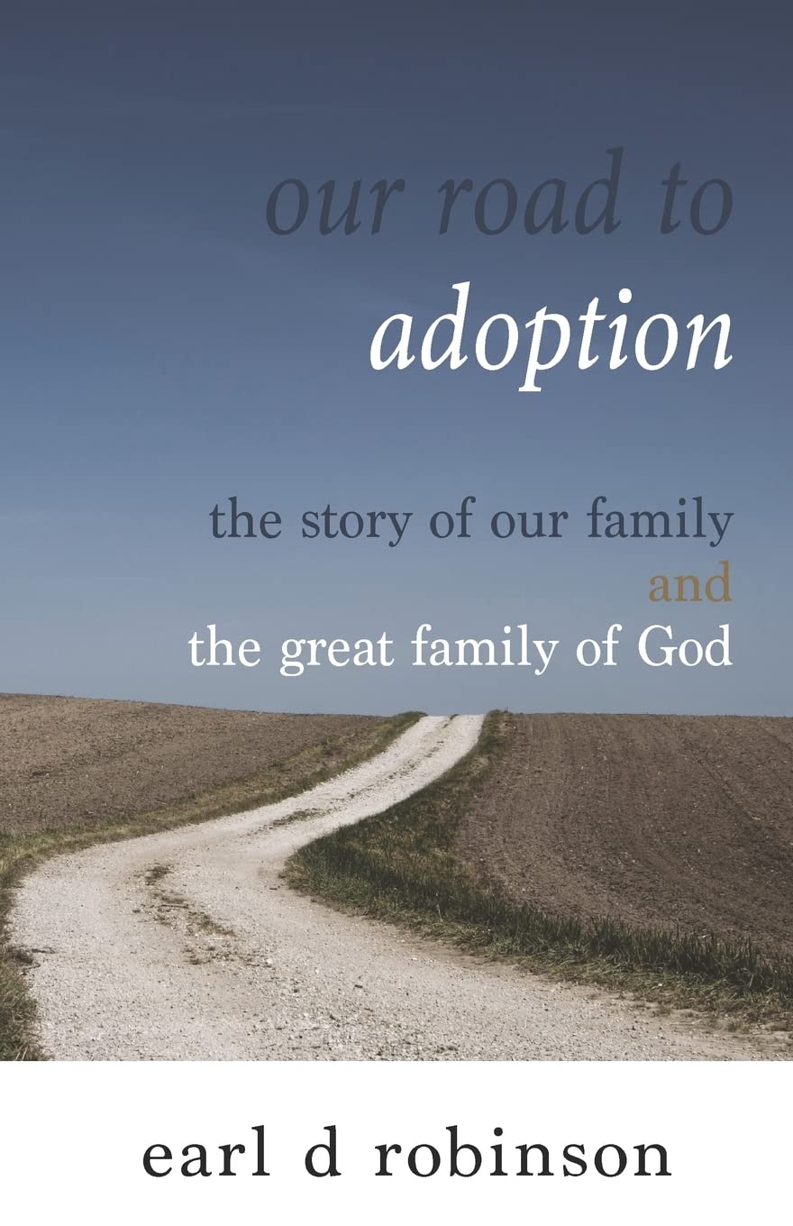 Our Road to Adoption: The Story of our Family and the Great Family of God