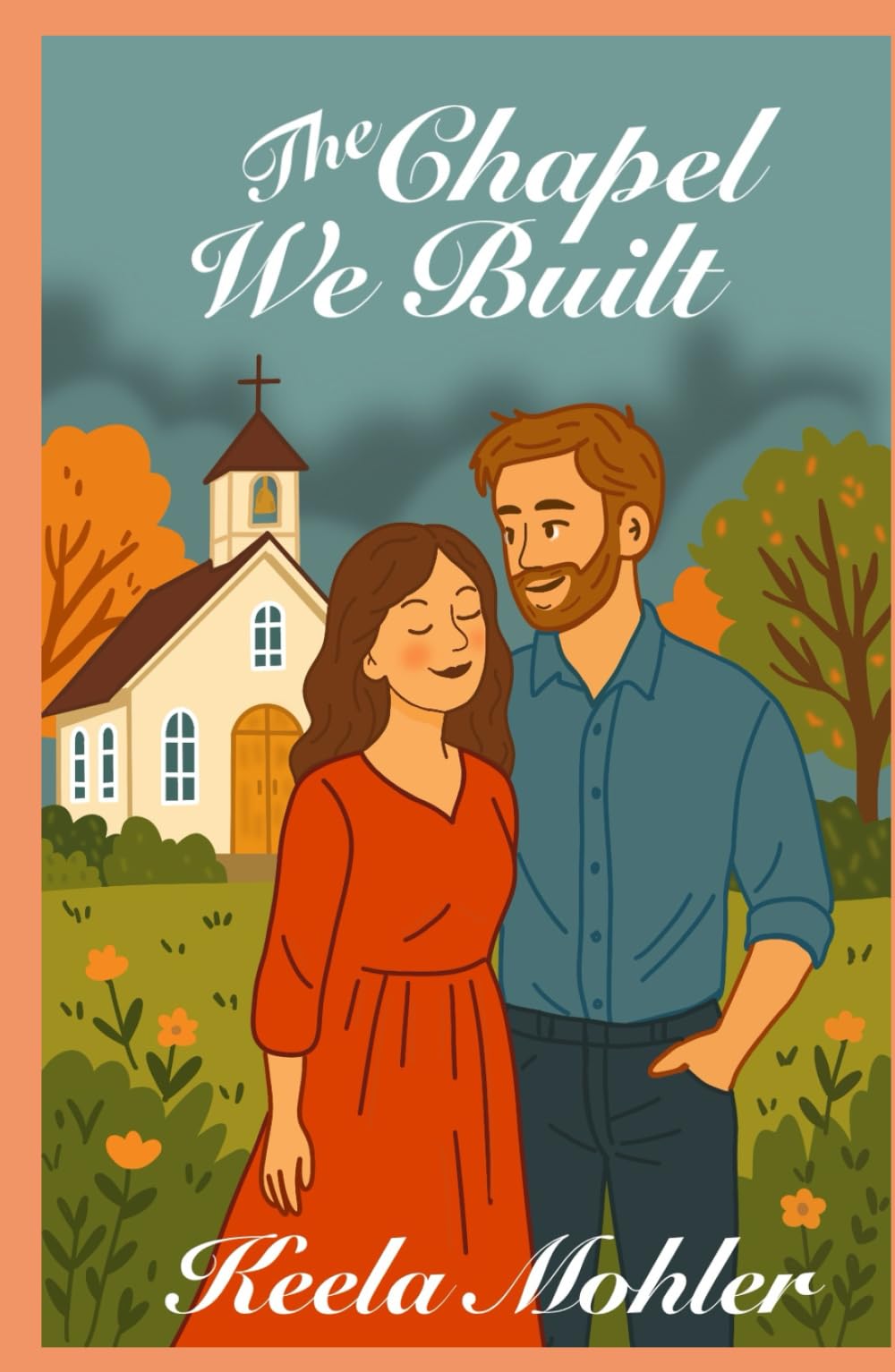 The Chapel We Built (The Eden Hill series)