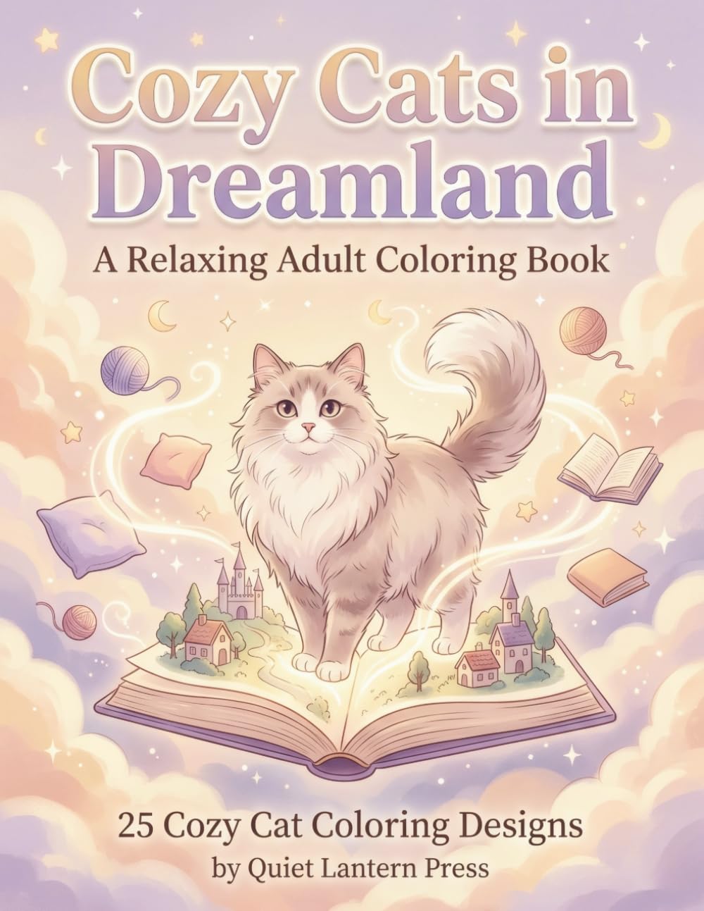 Cozy Cats in Dreamland: A Cozy Fantasy Coloring Book for Adults Filled with Dreamy Cats and Relaxing Scenes (Whiskers Coloring Series)