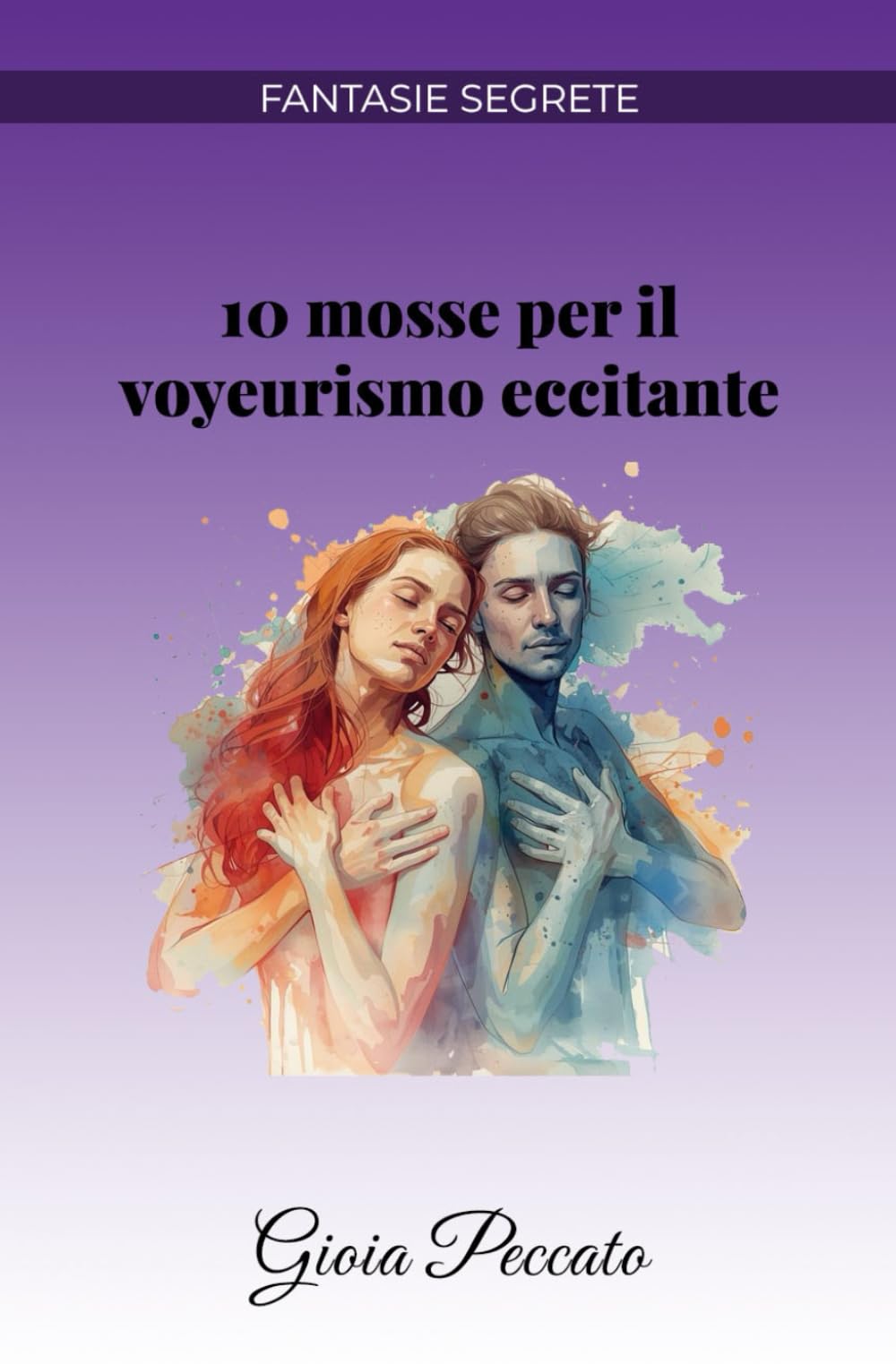 10 mosse per il voyeurismo eccitante (Manuali del Piacere)