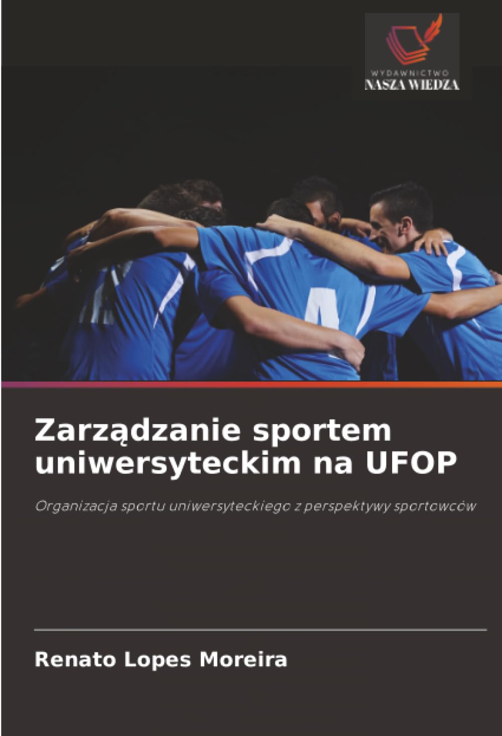 Zarządzanie sportem uniwersyteckim na UFOP: Organizacja sportu uniwersyteckiego z perspektywy sportowców