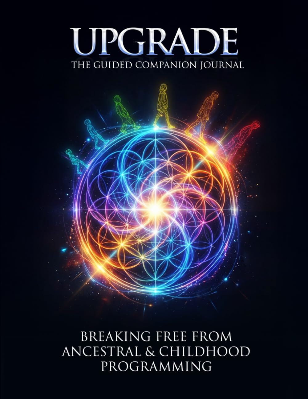 Upgrade - Guided Companion Journal: Breaking Free from Ancestral and Childhood Programming