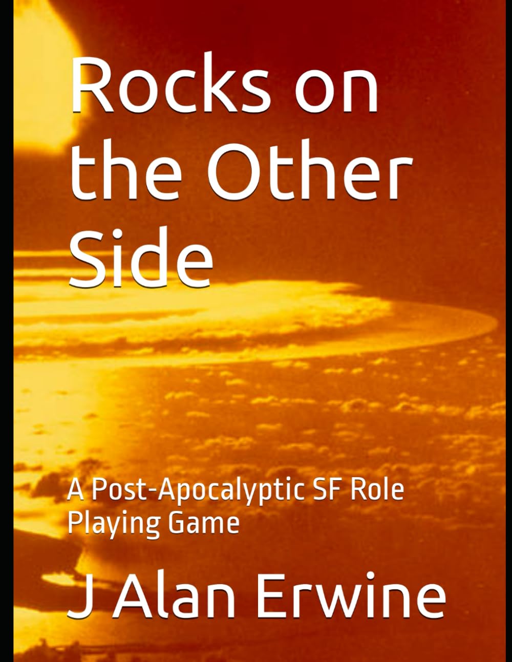 Rocks on the Other Side: A Post-Apocalyptic SF Role Playing Game