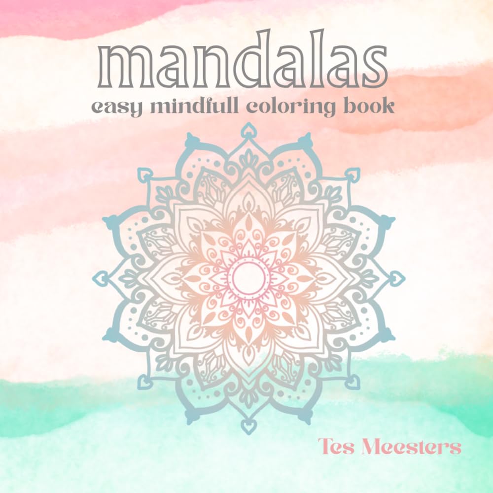 Mandalas: easy mindfull coloring book