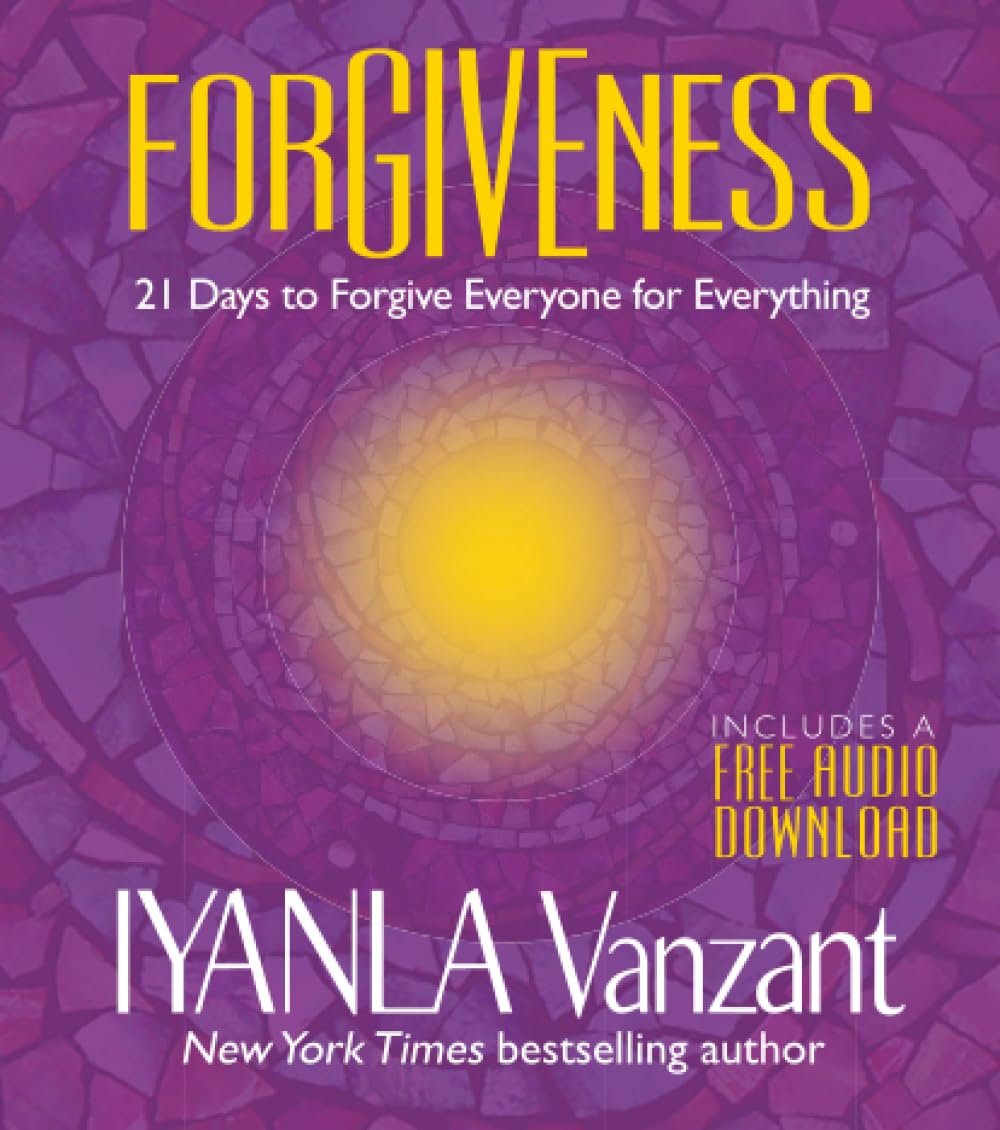 Forgiveness: 21 Days to Forgive Everyone for Everything