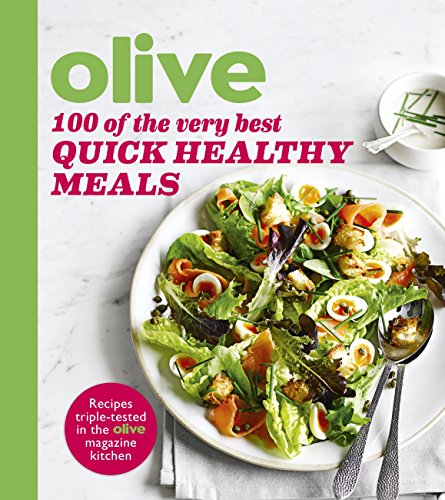 Cover of Olive: 100 of the Very Best Quick Healthy Meals (Olive Magazine)