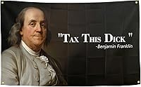 XOVVER Benjamin Franklin 'Tax This Dick' Funny Flag 3x5 Ft - Durable HD Print Polyester for Dorm, Man Cave, Frat Decor Indoor Outdoor