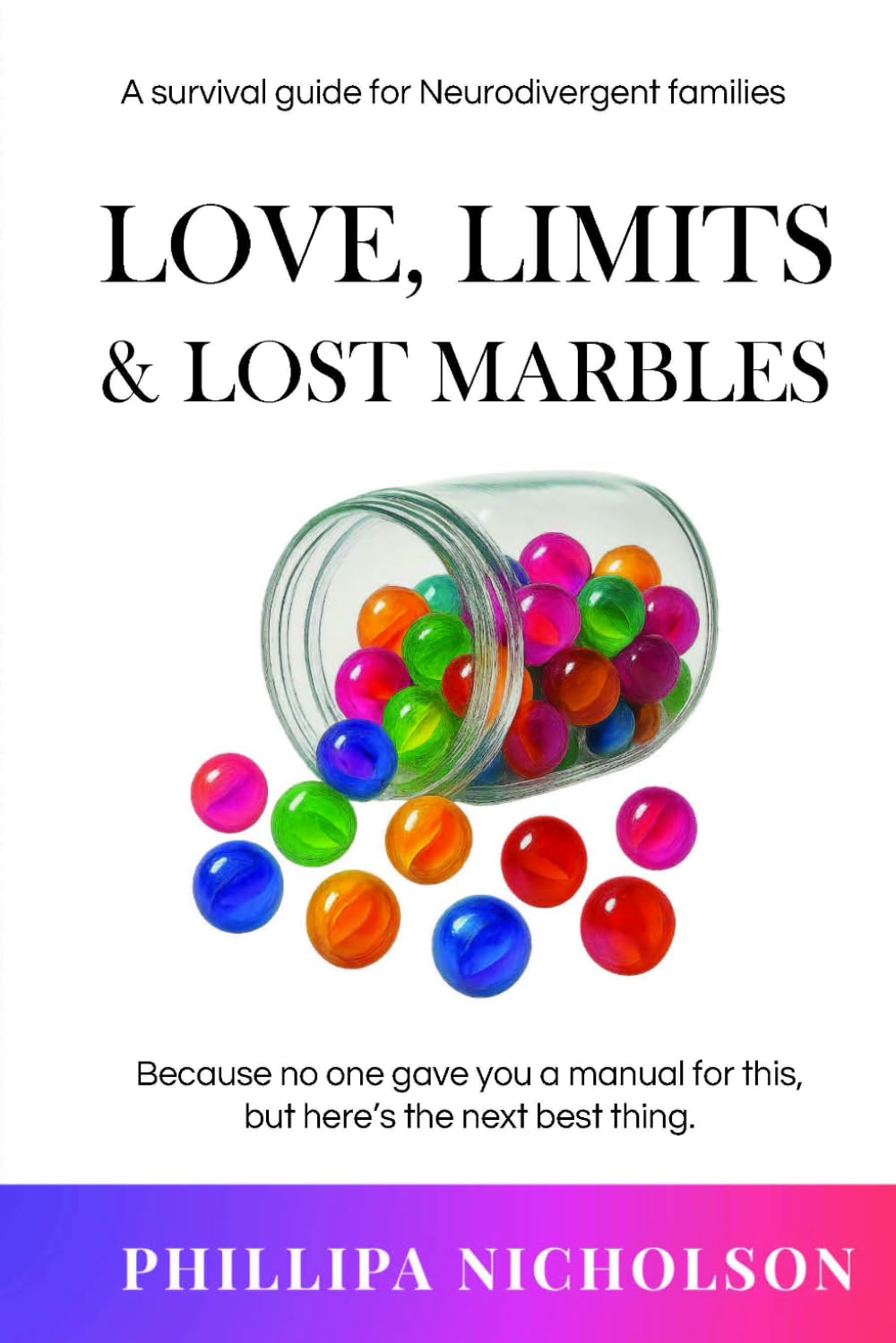 Love, Limits & Lost Marbles: A survival guide for Neurodivergent families