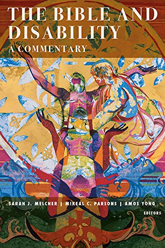 The Bible and Disability: A Commentary (Studies in Religion, Theology, and Disability)