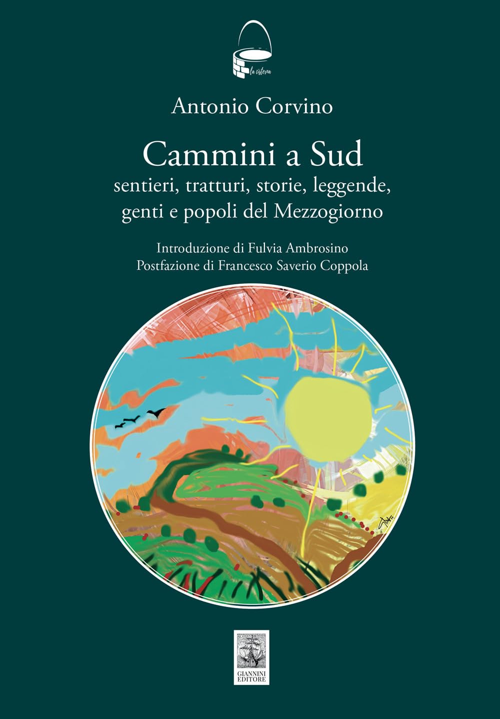 Cammini A Sud. Sentieri, Tratturi, Storie, Leggende, Genti E Popoli Del Mezzogiorno - 4