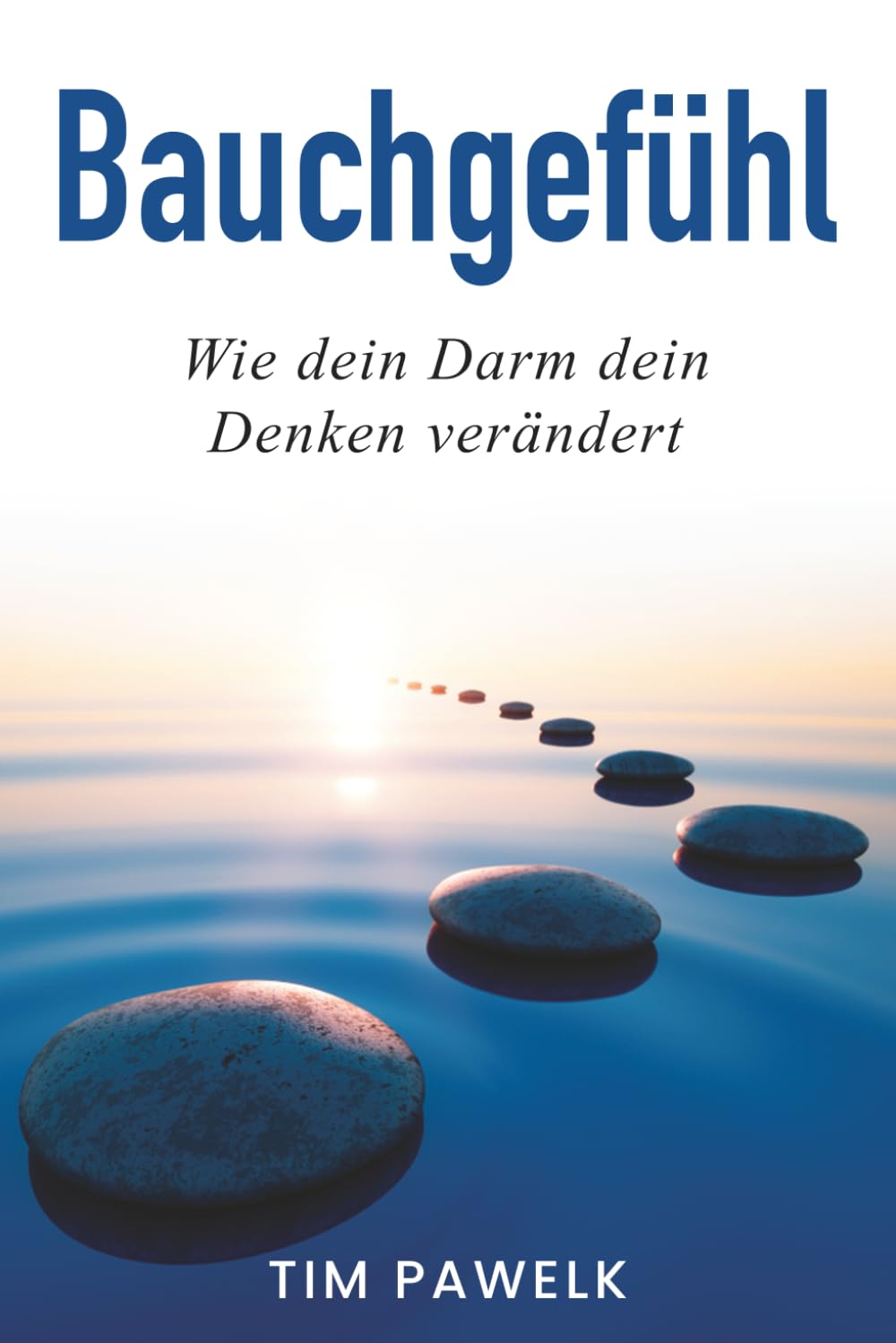Bauchgefühl: Wie dein Darm dein Denken verändert
