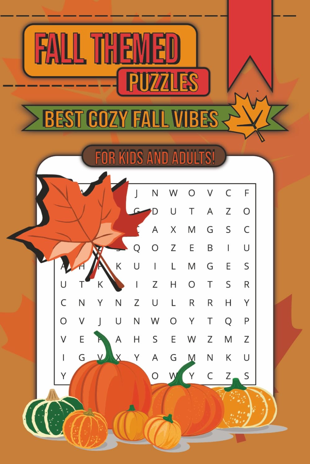 Autumn Puzzles for Everyone: Cozy Brain Games to Enjoy This Fall: Relaxing Word Searches, Crosswords, and Brain Teasers to Celebrate the Fall Season — Fun Puzzles for Adults, Seniors, and Teens!