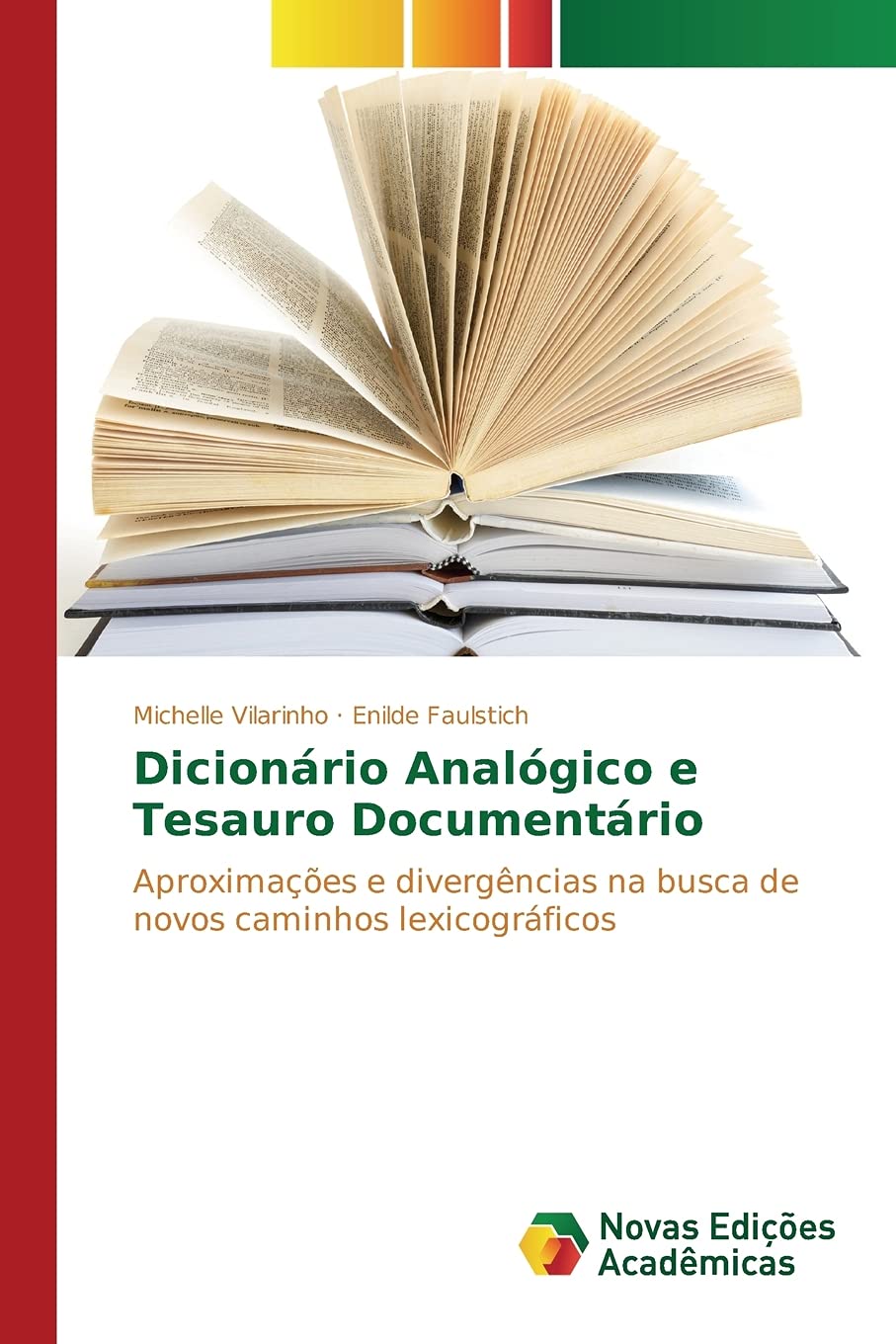Dicionário Analógico e Tesauro Documentário: Aproximações e divergências na busca de novos caminhos lexicográficos