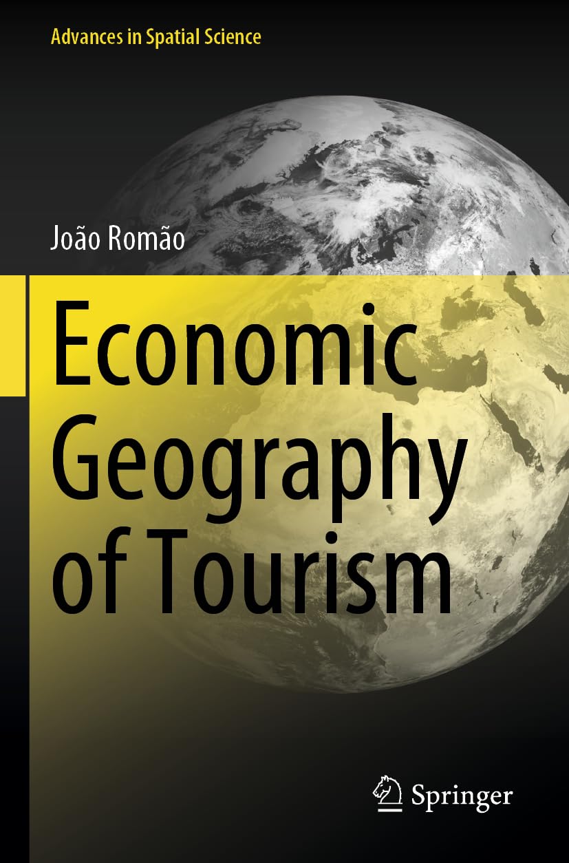 Economic Geography of Tourism (Advances in Spatial Science)