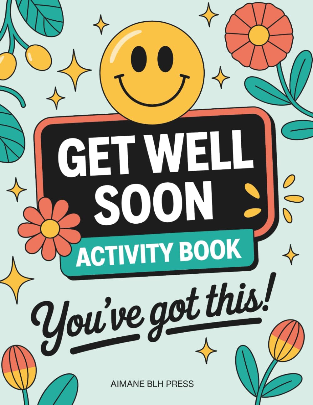 Get Well Soon Activity Book - You’ve Got This!: Recovery Activity Book with Large Print | Relaxing Puzzles, Humor & Mind-Boosting Activities for Rest, Healing & Stress Relief