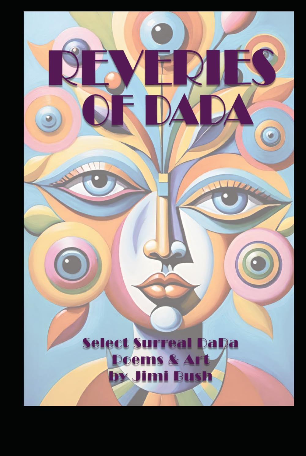 Reveries of DaDa: Surreal Art & Poetry of the DaDa