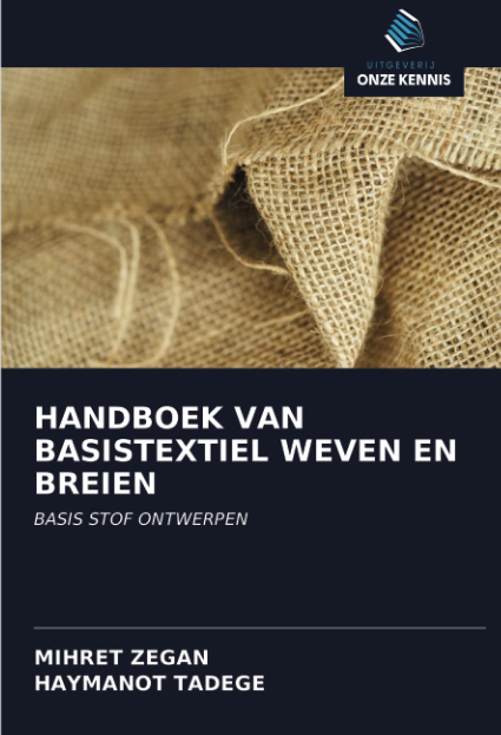 HANDBOEK VAN BASISTEXTIEL WEVEN EN BREIEN: BASIS STOF ONTWERPEN (Dutch Edition)
