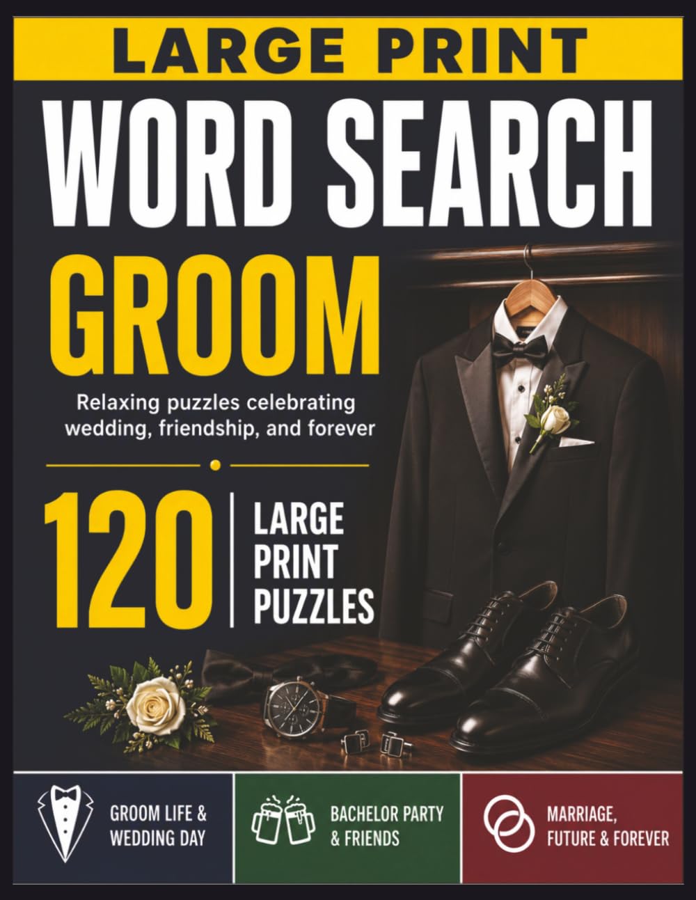 Large Print Word Search for the Groom: 120 Wedding-Themed Puzzles for Grooms-to-Be, Bachelor Party Fun, Engagement Gifts, and Relaxing Wedding ... Seneca Book Press Wedding Puzzle Collection)