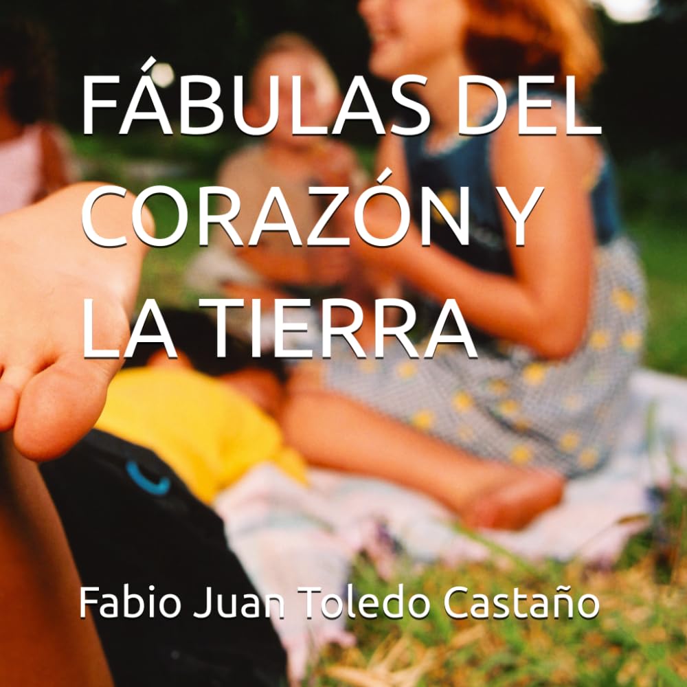 FÁBULAS DEL CORAZÓN Y LA TIERRA
