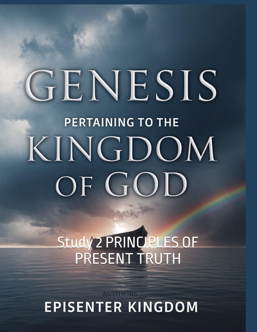 GENESIS :PERTAINING TO THE KINGDOM OF GOD: Study 2 PRINCIPLES OF PRESENT TRUTH